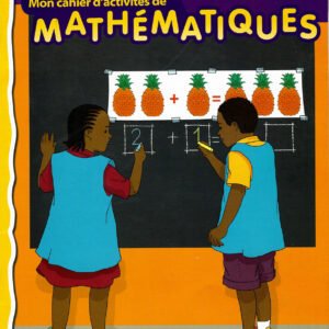 Mon cahier d’activités de mathématiques 1ème Année